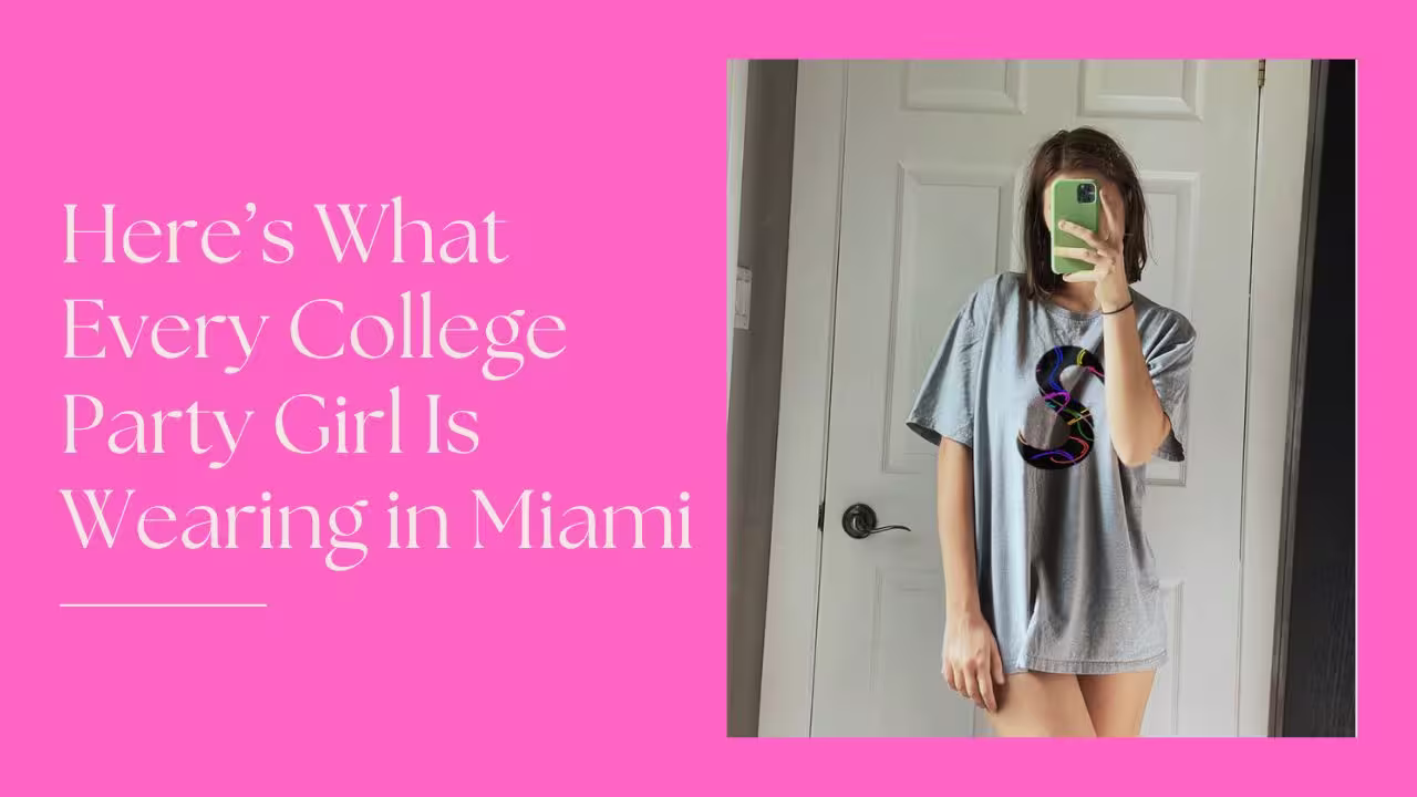 Here’s What Every College Party Girl (and Guy) Is Wearing in Miami in 2025